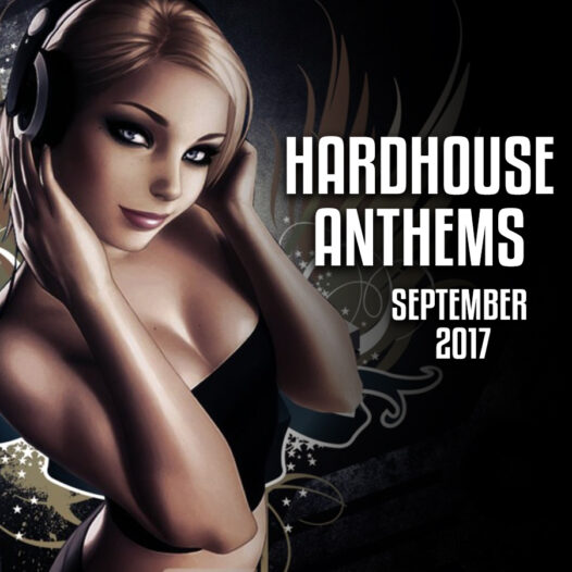 Hardhouse Anthems September 2017